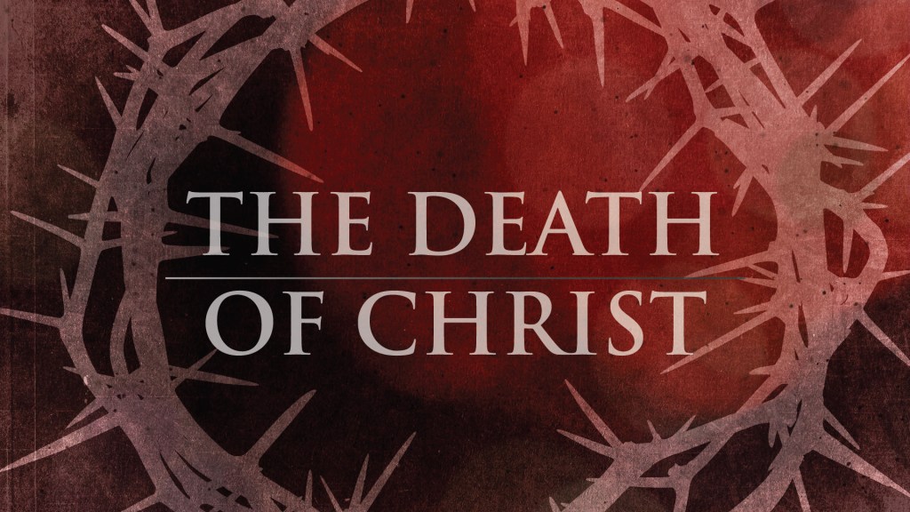 EASTER: The Death of&nbsp;Christ